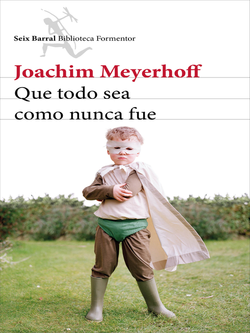 Title details for Que todo sea como nunca fue by Joachim Meyerhoff - Available